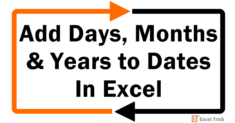 How To Add Days, Months & Years to Dates In Excel 1 Add Days, Months--& Years to Dates In Excel