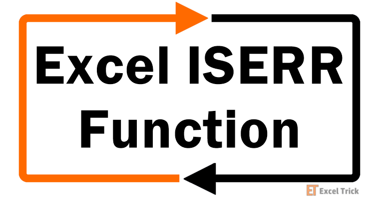 Excel ISERR Function - How to Use 1 Excel ISERR Function