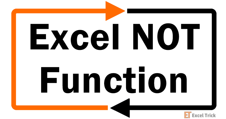 Excel NOT Function – How To Use 1 Excel NOT Function