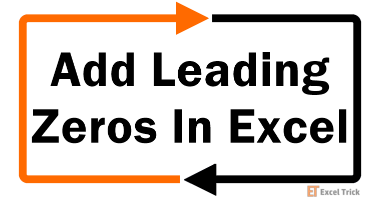 How to Add Leading Zeros in Excel (5 Easy Ways + VBA) 1 How To Add Leading Zeros In Excel