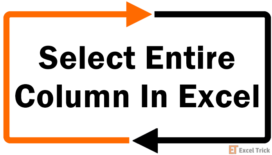 How to Select Entire Column in Excel (Easy Ways + Shortcut) 42 How To Select Entire Column In Excel