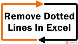 How to Remove Dotted Lines in Excel (2 Easy Fixes) 70 How to Remove Dotted Lines in Excel