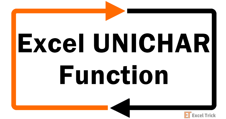 Excel UNICHAR Function – How To Use 1 Excel UNICHAR Function