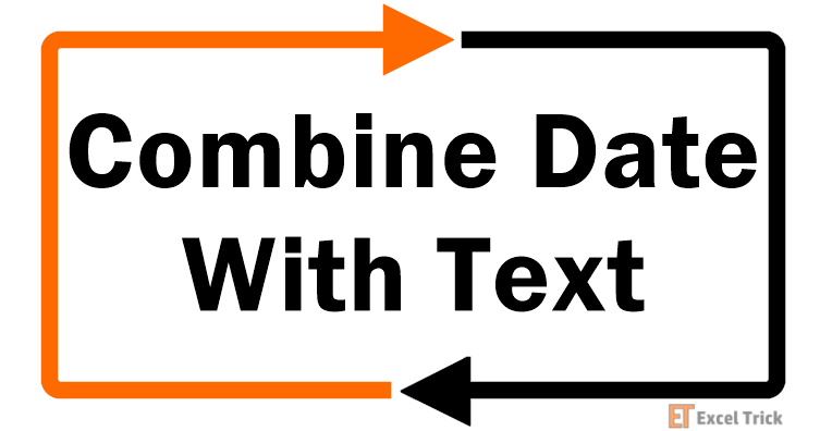 Combine Date with Text in Excel (2 Easy Ways) 2 Combine Date with Text in Excel