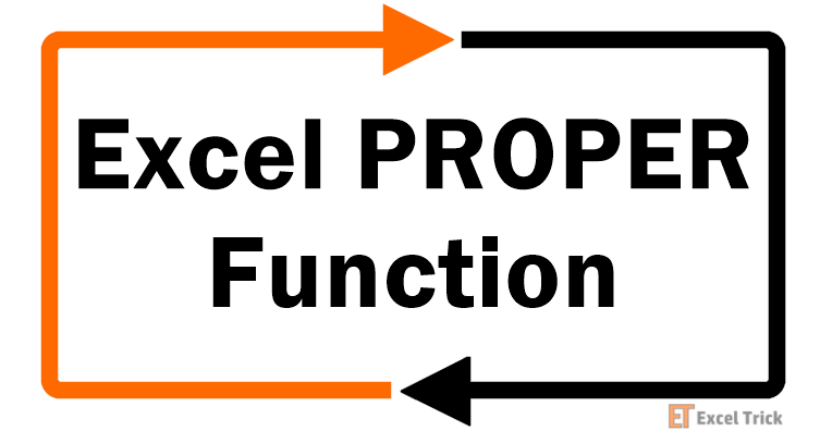 Excel PROPER Function – How To Use 1 Excel PROPER Function