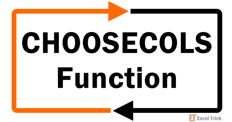 Excel CHOOSECOLS Function – How To Use 1 Excel CHOOSECOLS Function